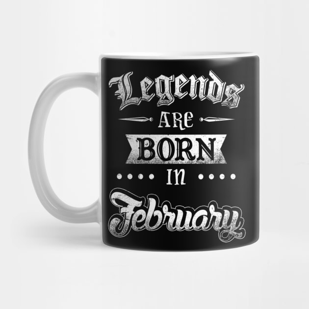 Legends are born in February by AwesomeTshirts